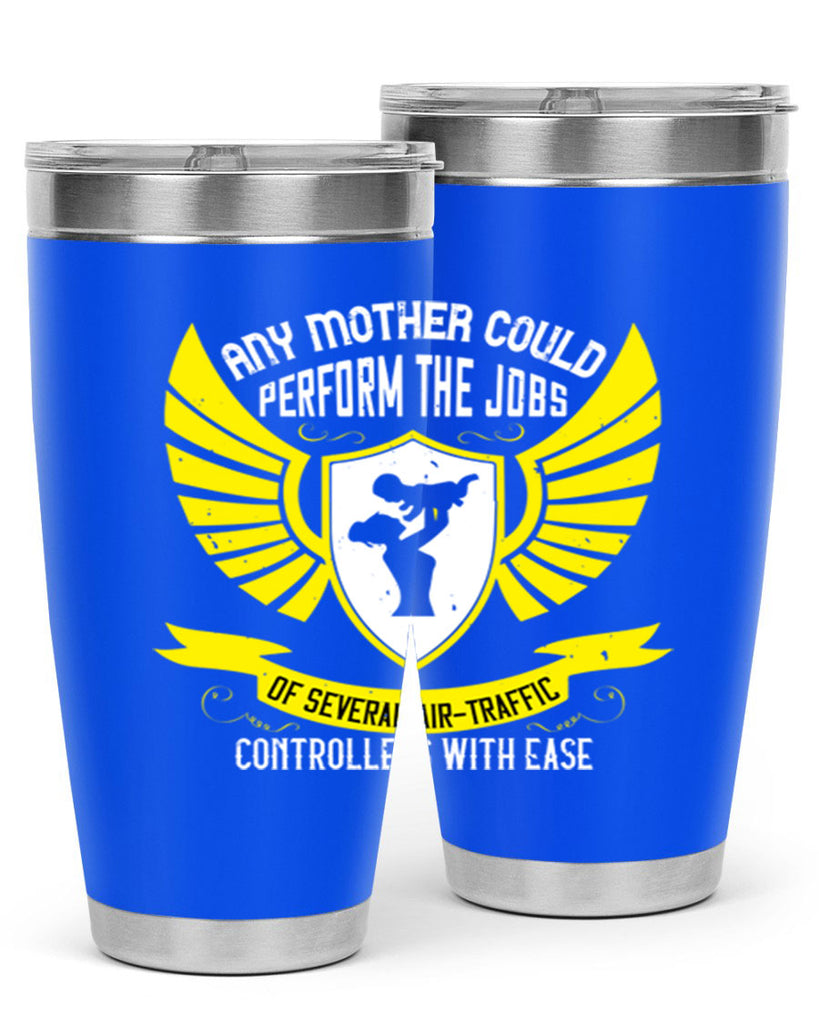 any mother could perform 88#- mothers day- Tumbler
