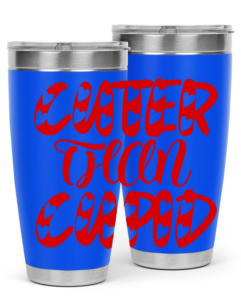 cuter than cupid 79#- valentines day- Tumbler