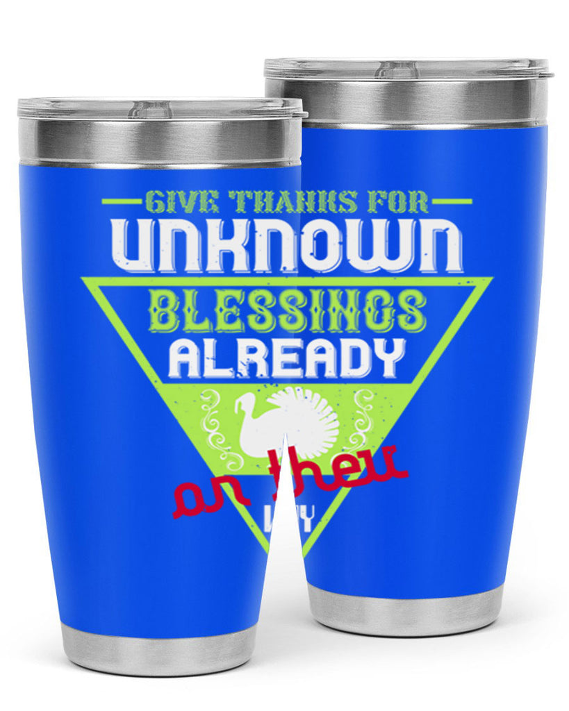 give thanks for unknown blessings already on their way 42#- thanksgiving- Tumbler
