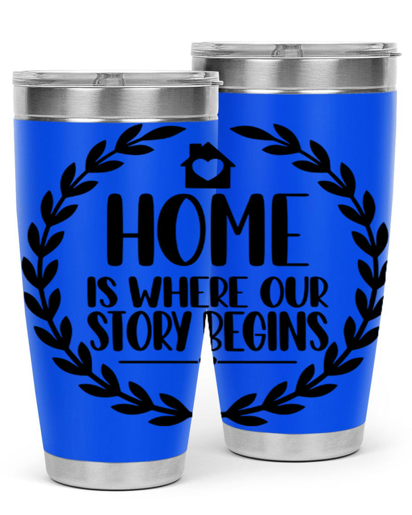home is where our story begins 13#- home- Tumbler