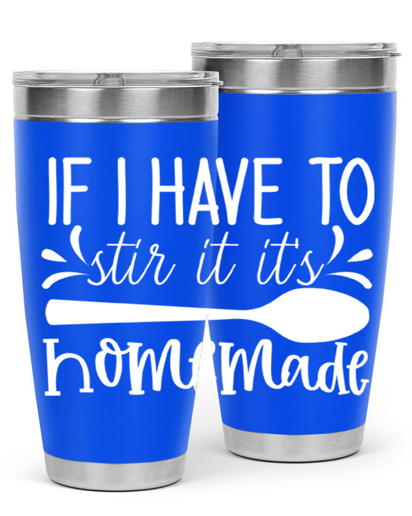 if i have to stir it its homemade 32#- kitchen- Tumbler