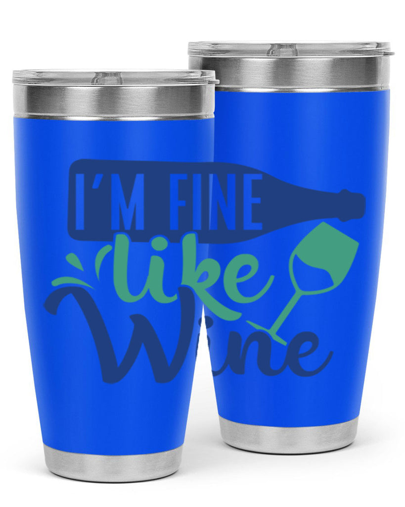 im fine like wine 192#- wine- Tumbler
