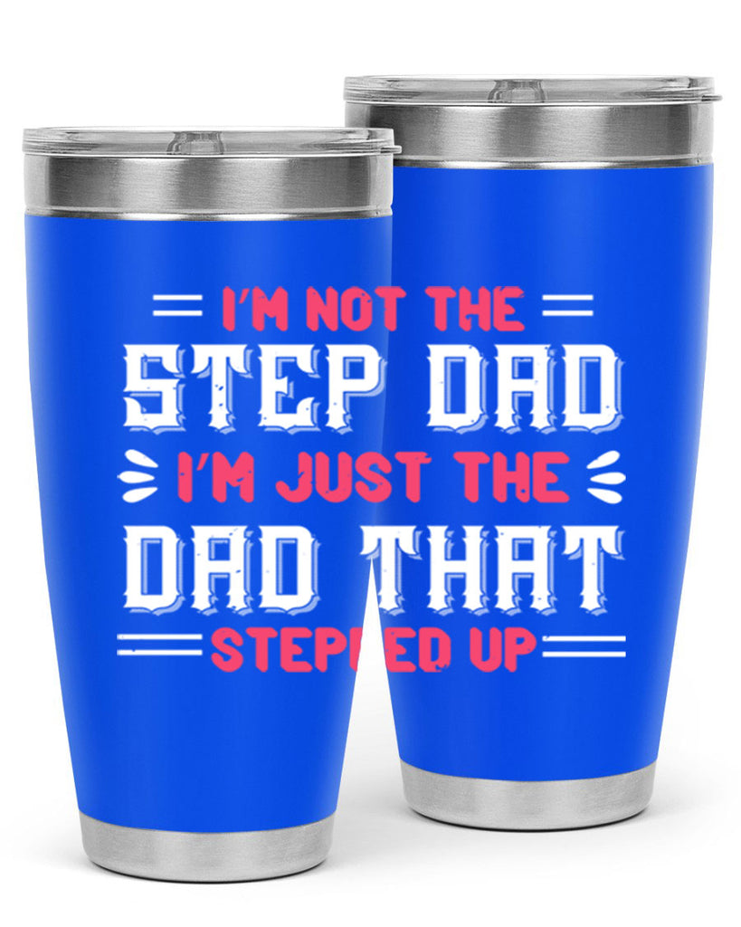 im not the step dad im just the dad 34#- grandpa - papa- Tumbler