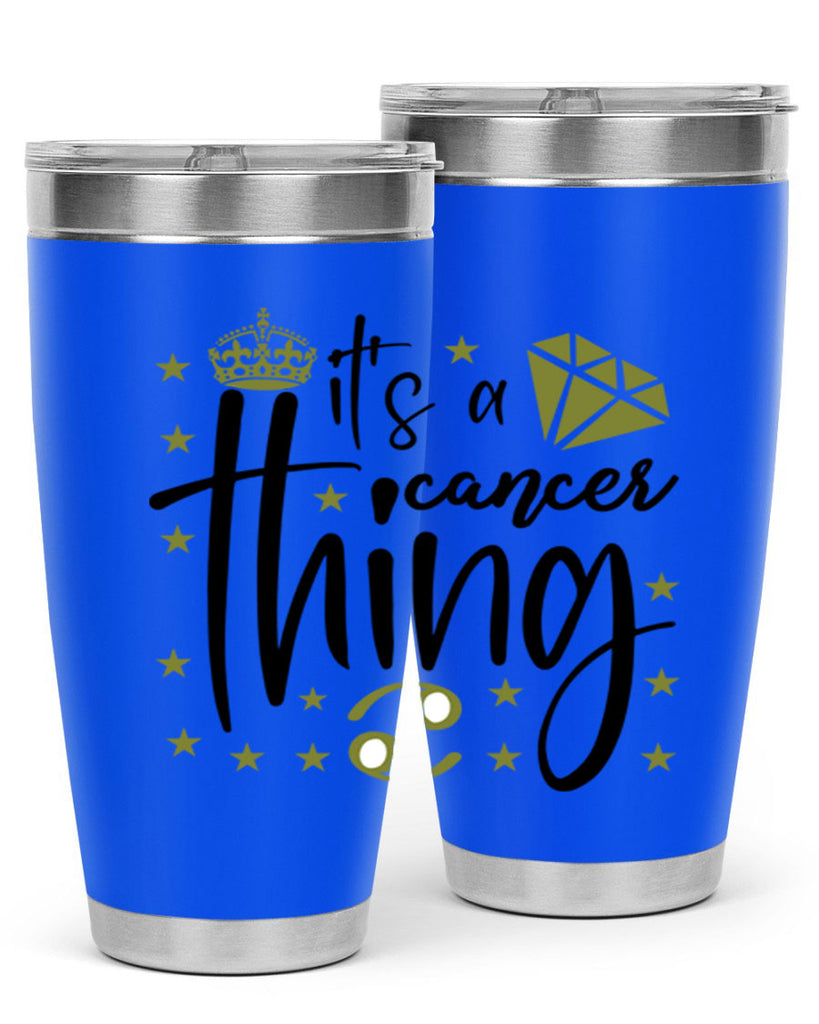 its a cancer thing 264#- zodiac- Tumbler
