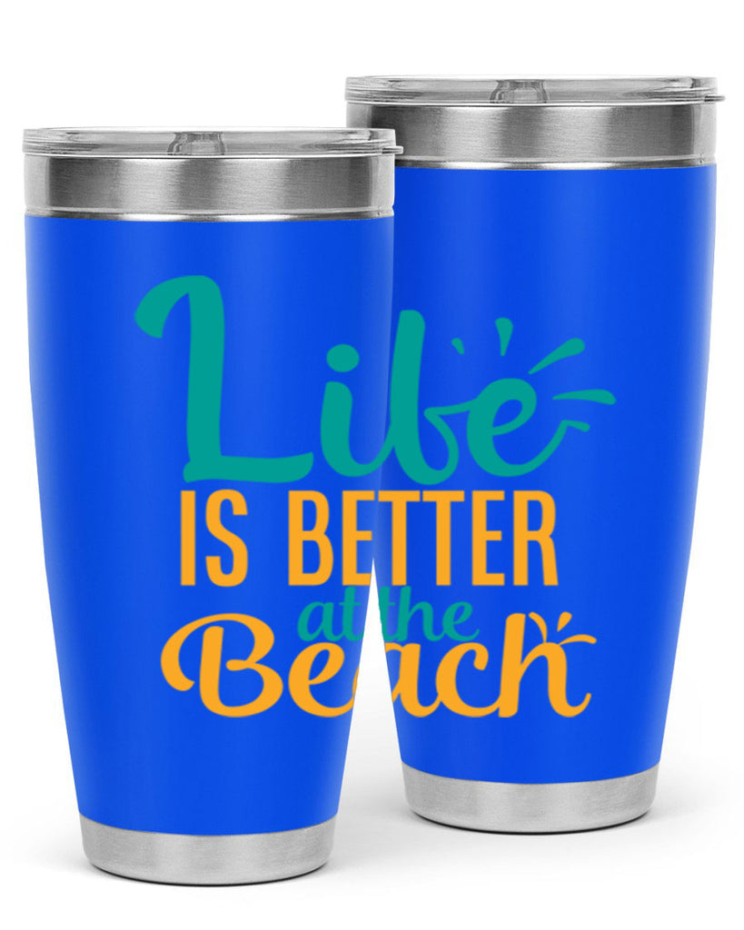 life is better at the beach Style 91#- summer- Tumbler
