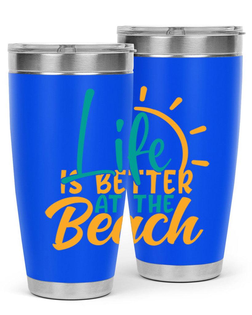 life is better at the beach Style 92#- summer- Tumbler