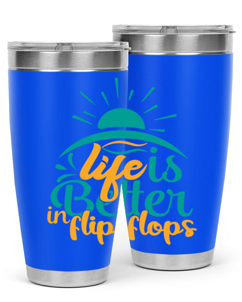 life is better in flip flops Style 89#- summer- Tumbler