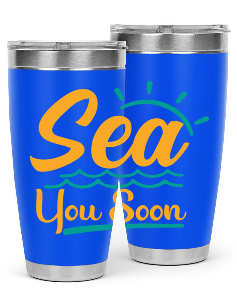 sea you soon Style 76#- summer- Tumbler