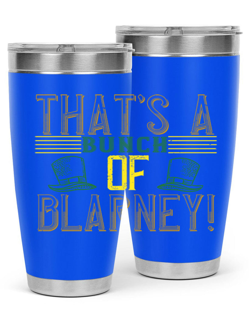 that’s a bunch of blarney Style 12#- St Patricks Day- Tumbler