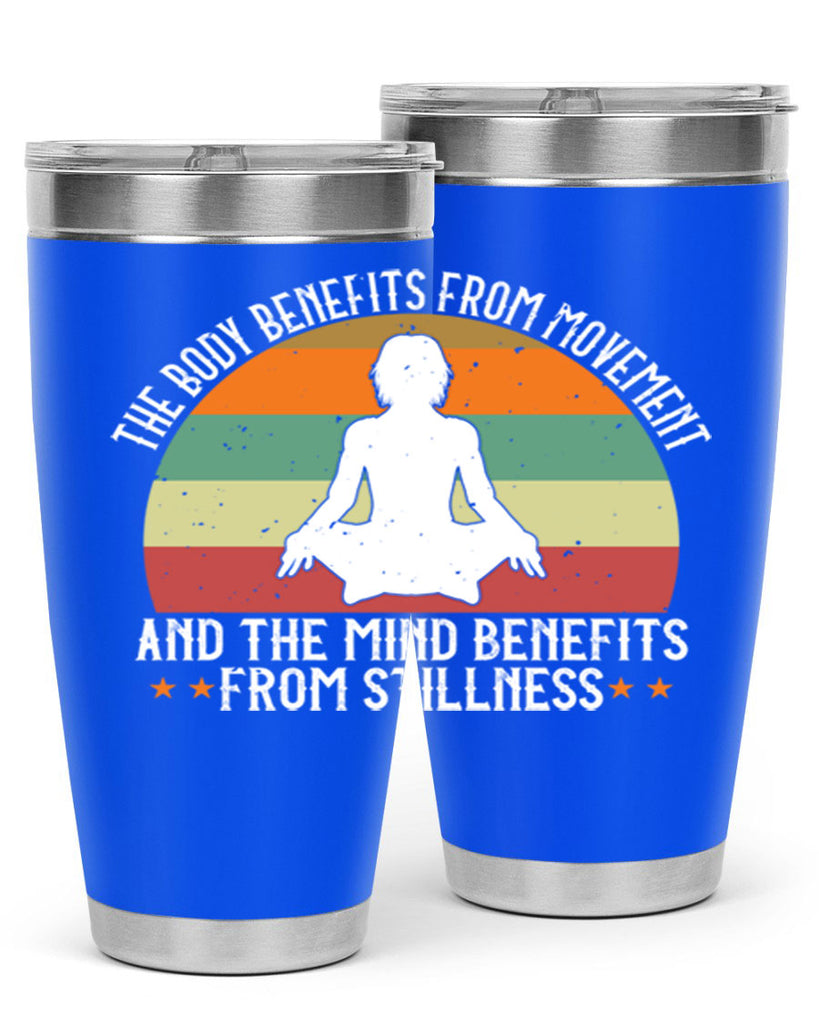 the body benefits from movement and the mind benefits from stillness 62#- yoga- Tumbler