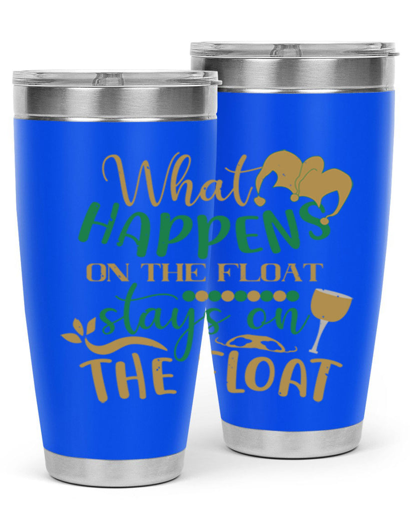 what happens on the float stays on the float 30#- mardi gras- Tumbler