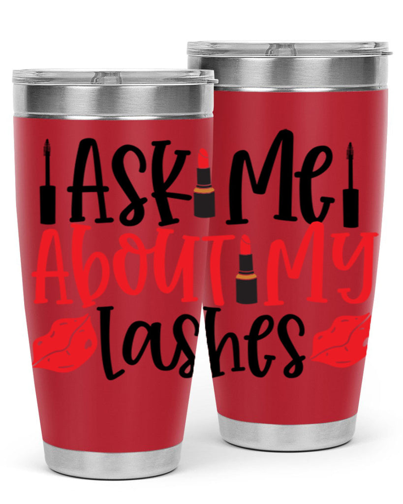 Ask Me About My Lashes Style 255#- make up- Tumbler