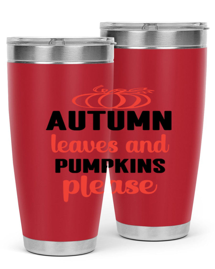 Autumn leaves and pumpkins please 27#- fall- Tumbler