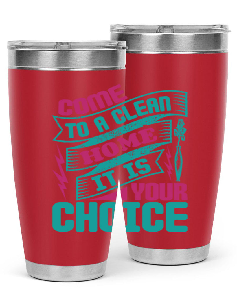 Come clean a home it is your choice Style 35#- cleaner- tumbler