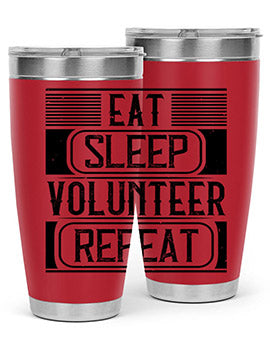 Eat Sleep Volunteer Repeat Style 15#- volunteer- Tumbler