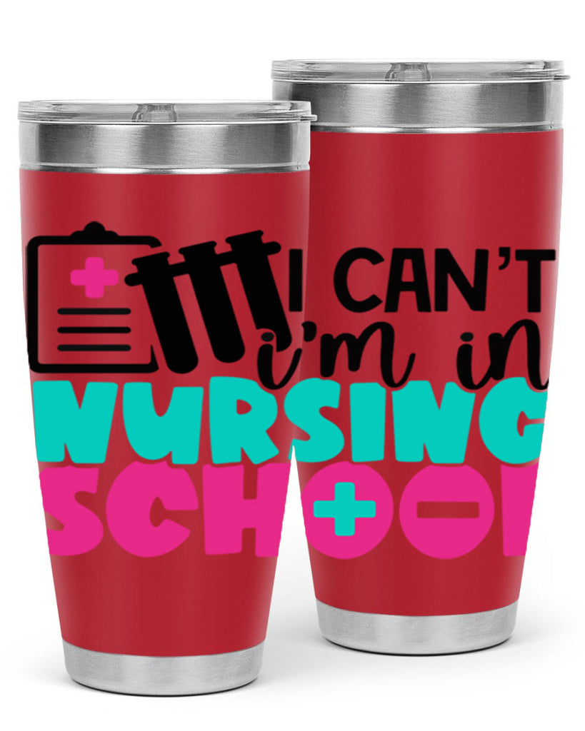 I Cant Im In Nursing School Style Style 177#- nurse- tumbler