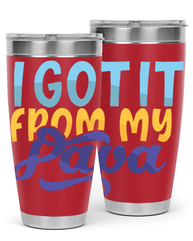 I Got It From My Papa 56#- grandpa - papa- Tumbler