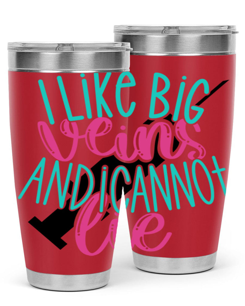 I Like Big Veins And I Can Not Lie Style Style 175#- nurse- tumbler