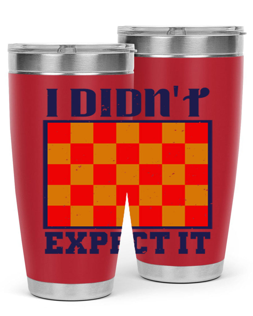 I didnt expect it 48#- chess- Tumbler