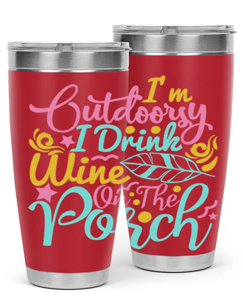 IM OUTDOORSY I DRINK WINE ON THE PORCH Style 61#- summer- Tumbler