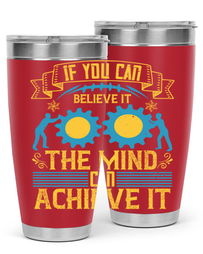 If you can believe it the mind can achieve it Style 32#- coaching- tumbler