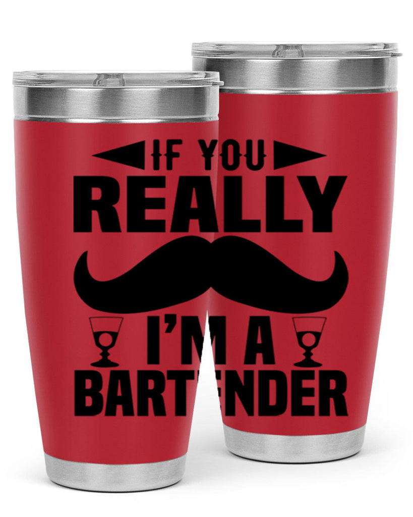 If you really Style 15#- bartender- tumbler