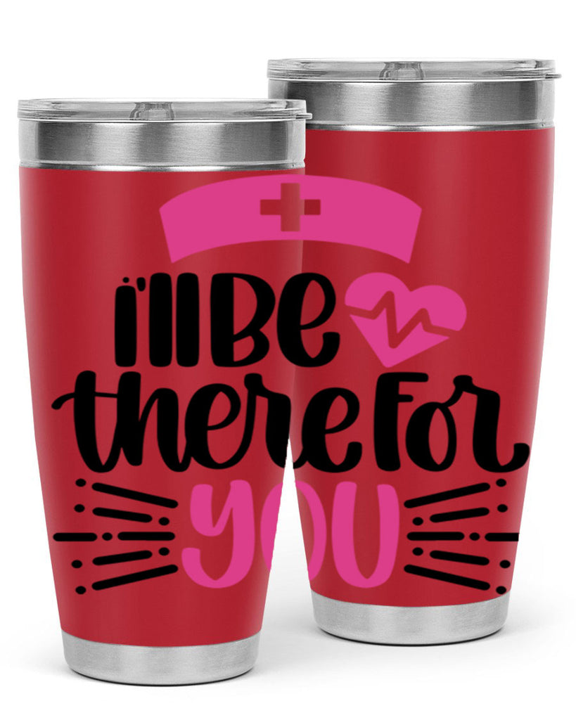 Ill Be There For You Style Style 161#- nurse- tumbler
