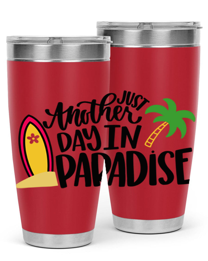 Just Another Day In Paradise Style 36#- summer- Tumbler