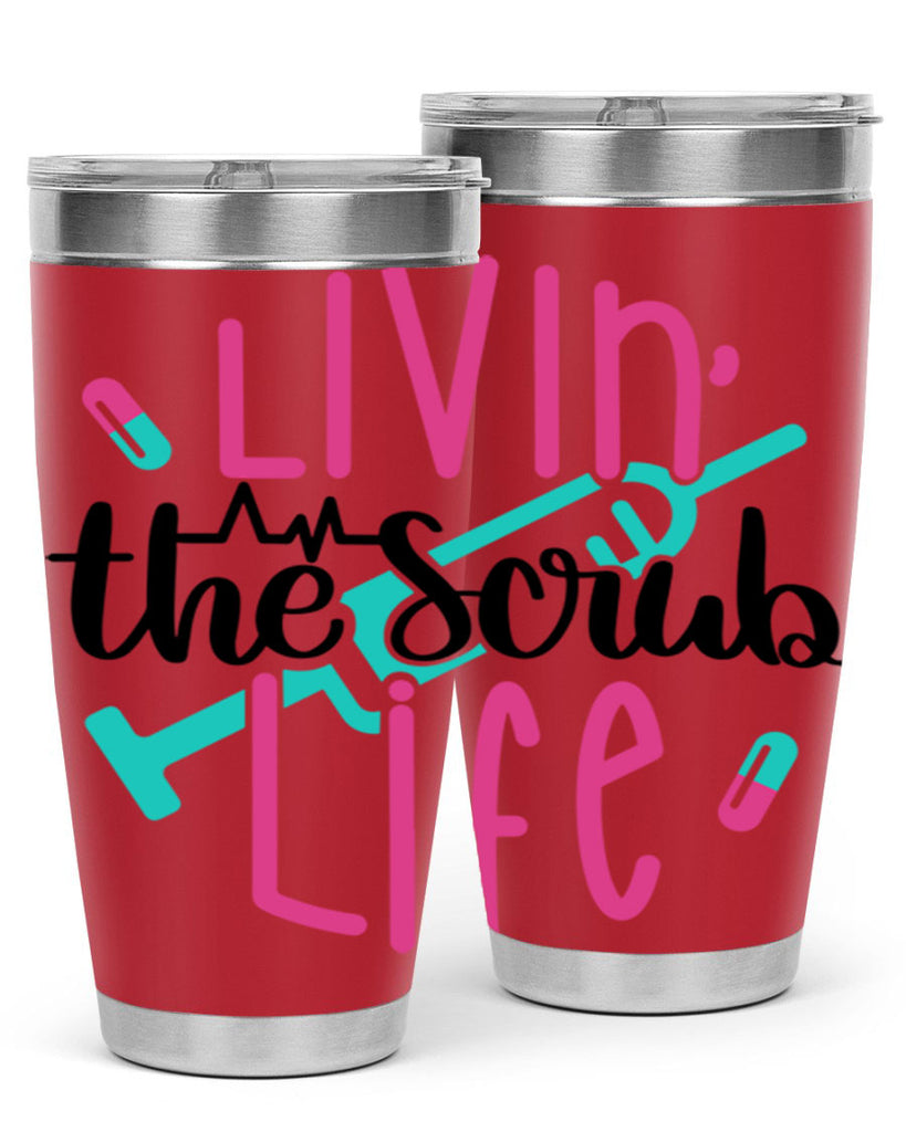 Livin The Scrub Life Style Style 137#- nurse- tumbler