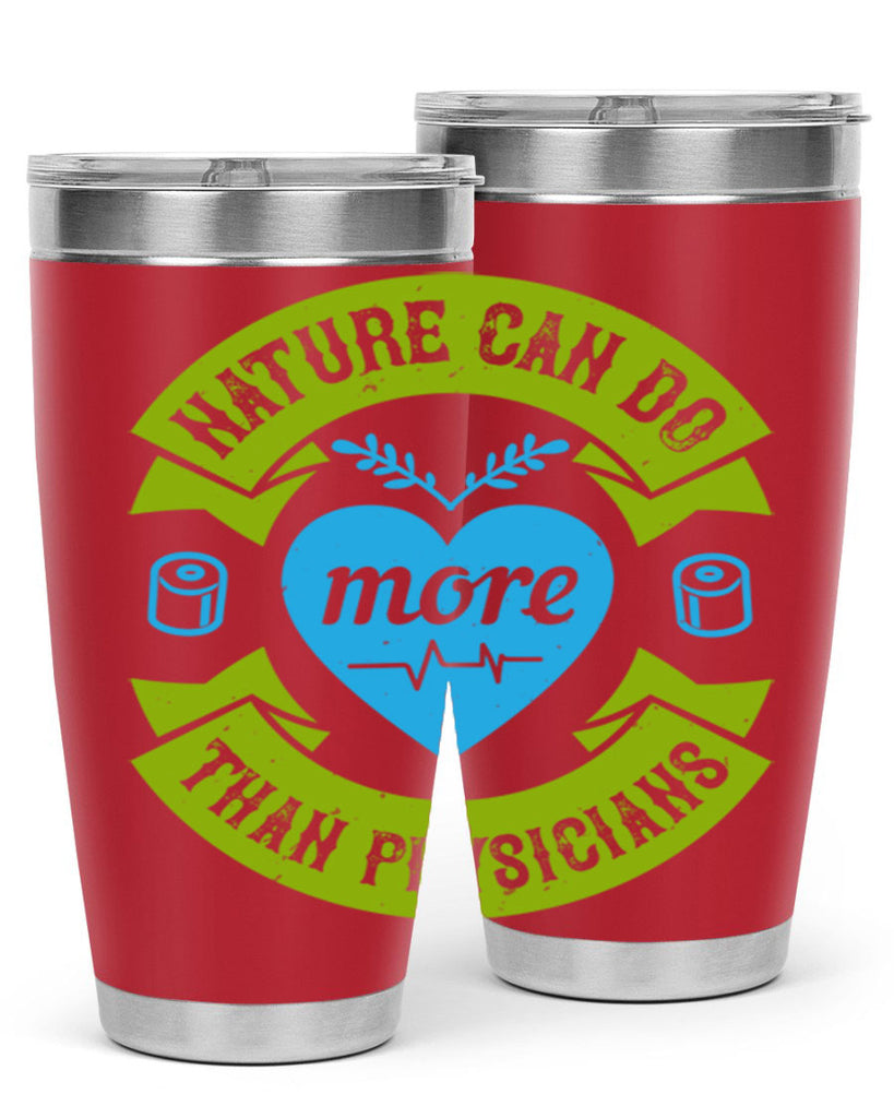 Nature can do more than physicians Style 33#- medical- tumbler