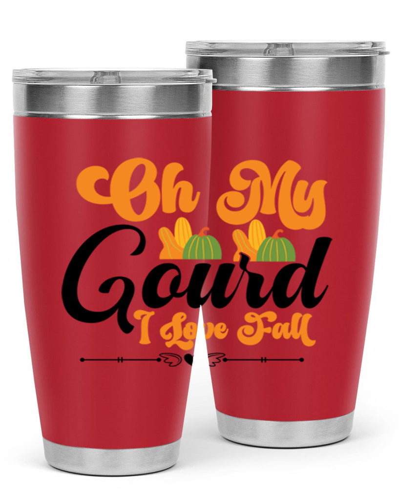 Oh My Gourd I Love Fall 457#- fall- Tumbler