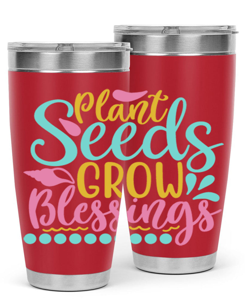 Plant seeds grow blessings Style 57#- summer- Tumbler