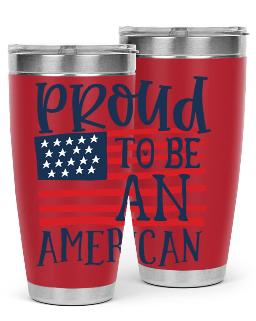 Proud to be an american Style 5#- Fourt Of July- Tumbler