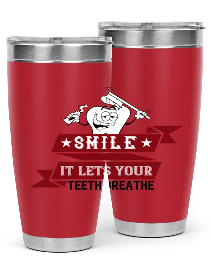 Smile it lets your teeth breathe Style 21#- dentist- tumbler
