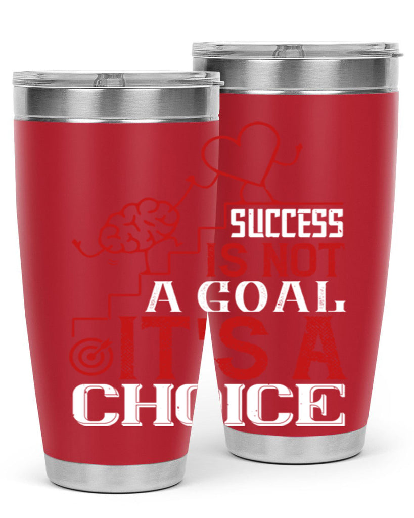 Success is not a goal Its a choice Style 18#- coaching- tumbler