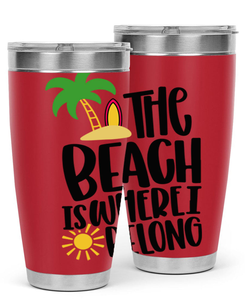 The Beach Is Where I Belong Style 11#- summer- Tumbler