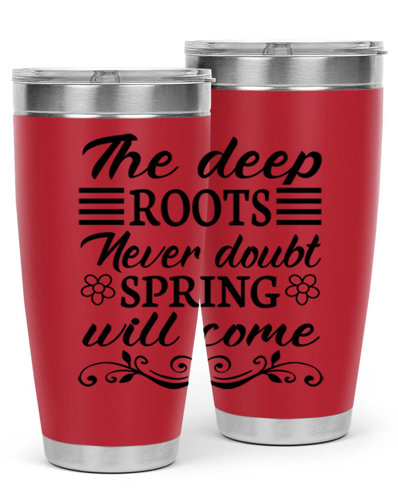 The deep roots never doubt 545#- spring- Tumbler