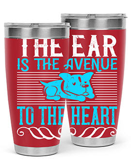 The ear is the avenue to the heart Style 20#- dog- Tumbler