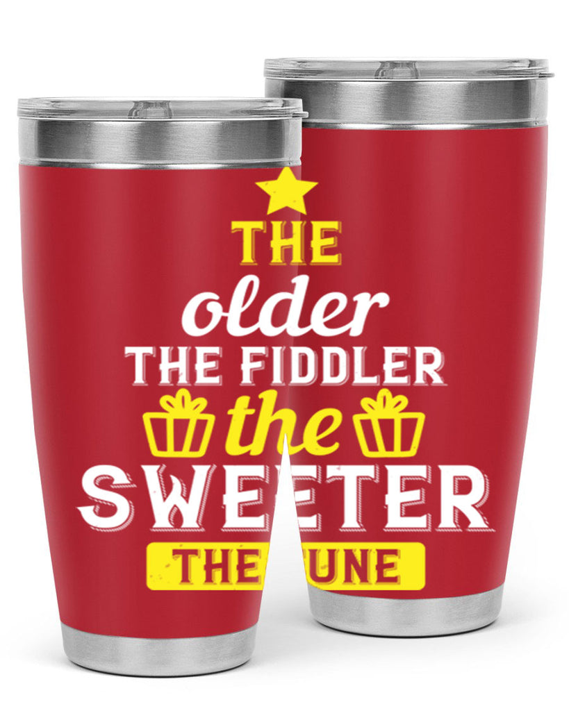 The older the fiddler the sweeter the tune Style 35#- birthday- tumbler