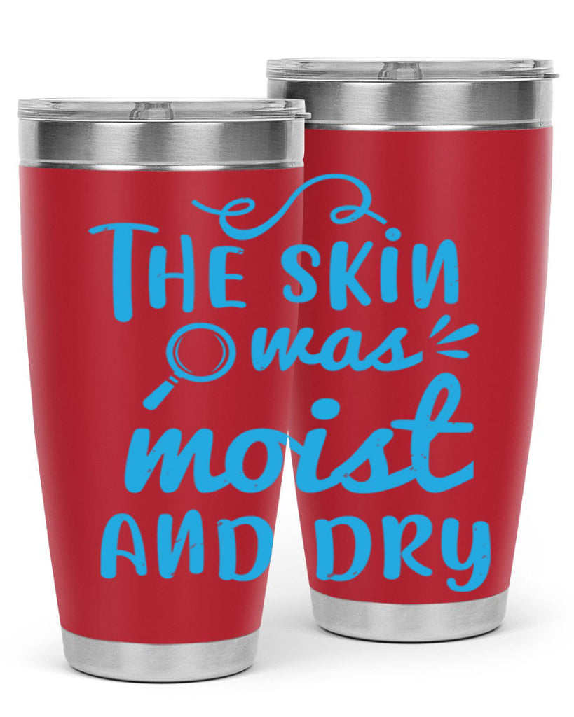 The skin was moist and dry Style 15#- medical- tumbler