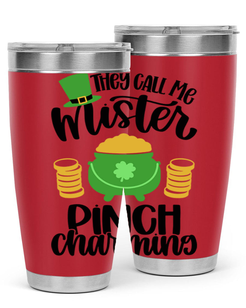 They Call Me Mister Pinch Charming Style 25#- St Patricks Day- Tumbler