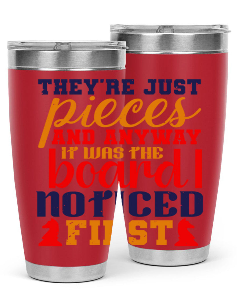 Theyre just pieces And anyway it was the board I noticed first 19#- chess- Tumbler