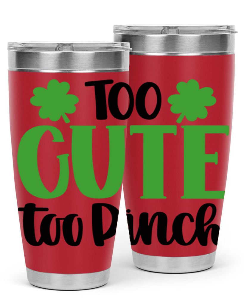 Too Cute Too Pinch Style 20#- St Patricks Day- Tumbler