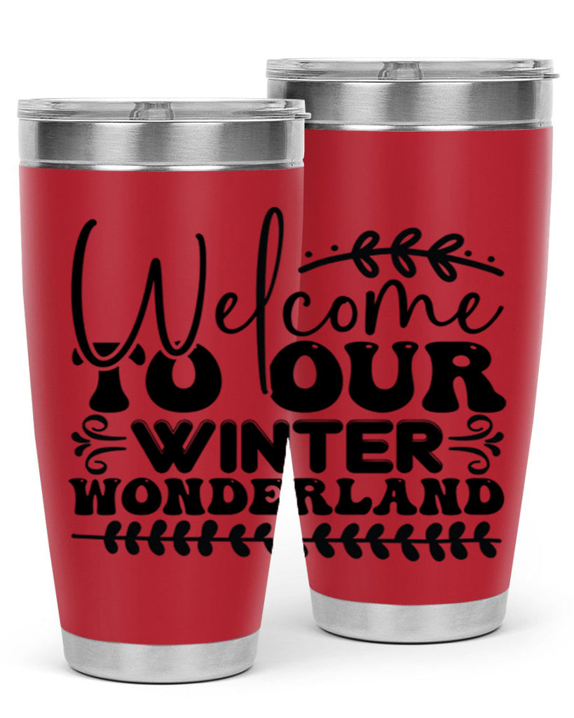 Welcome to our winter wonderland 477#- winter- Tumbler