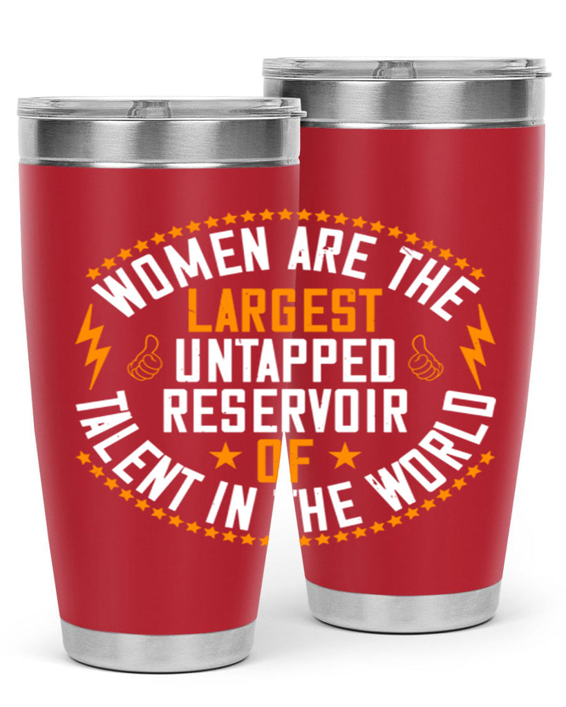 Women are the largest untapped reservoir of talent in the world Style 11#- womens day- Tumbler