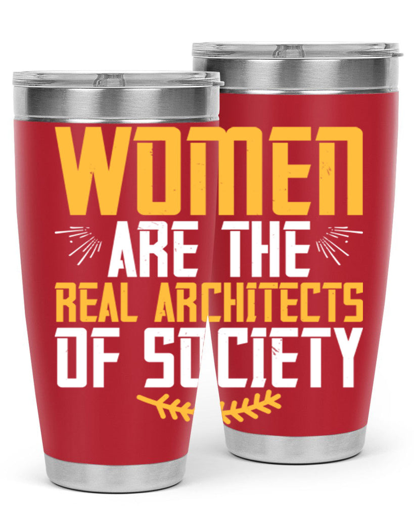 Women are the real architects of society Style 9#- womens day- Tumbler