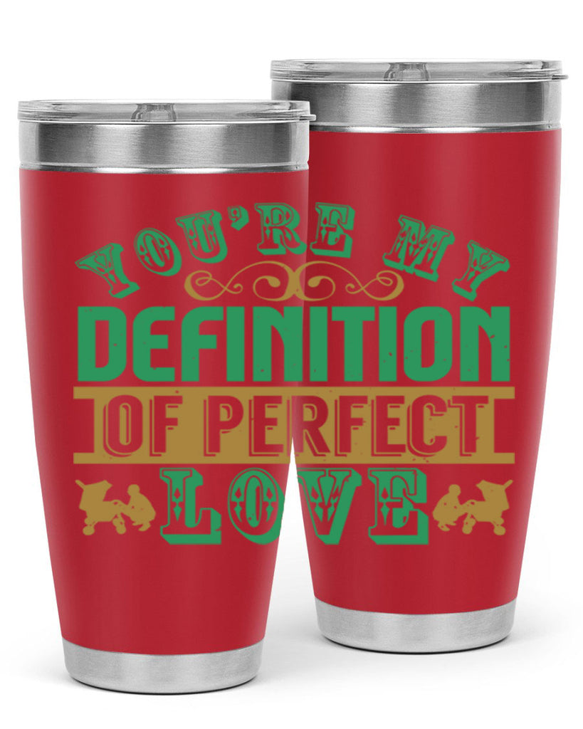 You are my definition of perfect love Style 161#- baby- tumbler