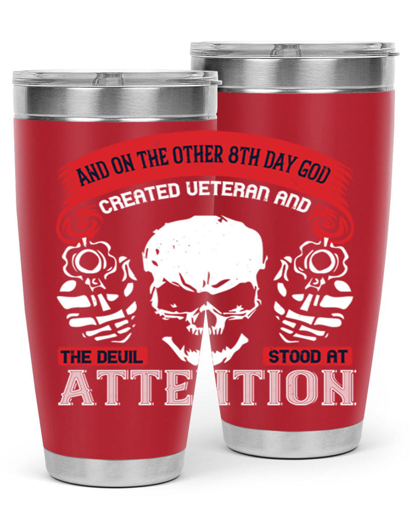 and on the other th day god created veteran and the devil stood at attention 74#- Veterns Day- Tumbler