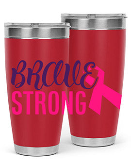brave strong Style 15#- breast cancer- Tumbler