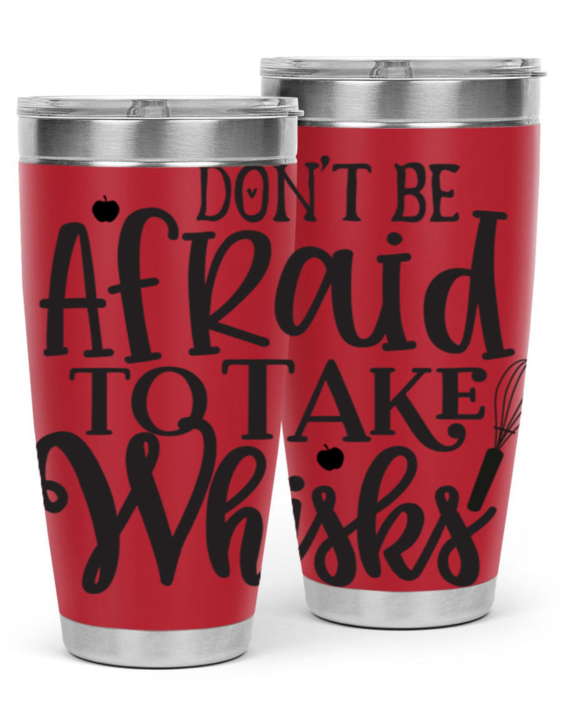 dont be afraid to take whisks 111#- kitchen- Tumbler